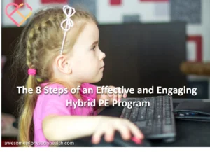 8 Steps to an Effective and Engaging Hybrid PE Curriculum Delivery