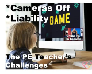 Cameras Off. Liabilities. PE Teachers' Challenges