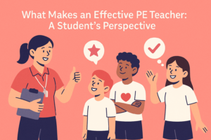 Effective PE Teacher - Student Perspective