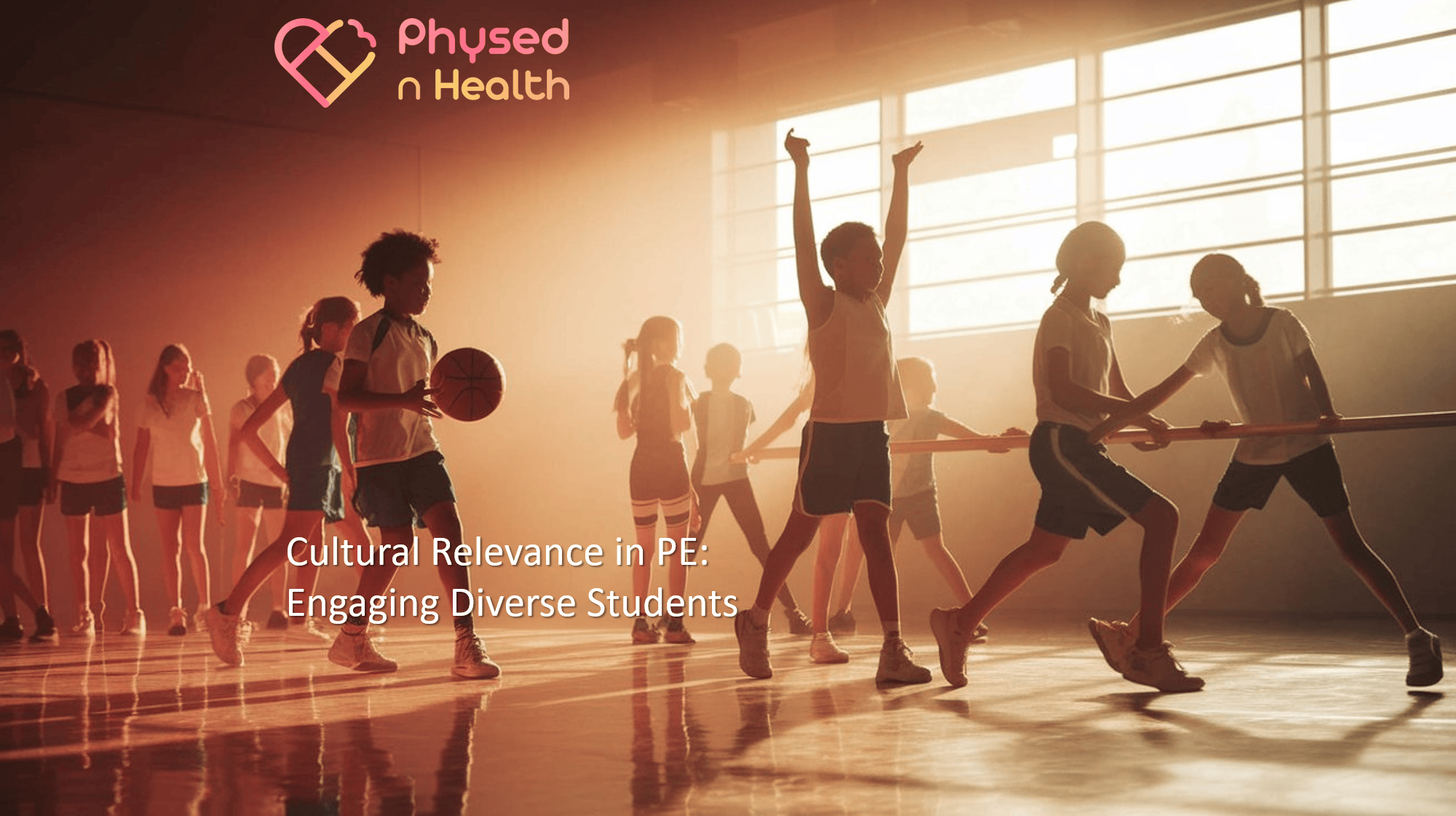 Cultural Relevance in PE Engaging Diverse Students