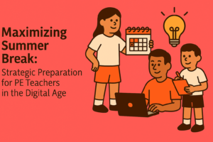 Maximizing Summer Break for PE